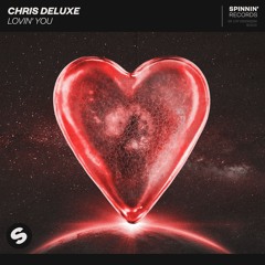 Chris Deluxe - Lovin' You [OUT NOW]