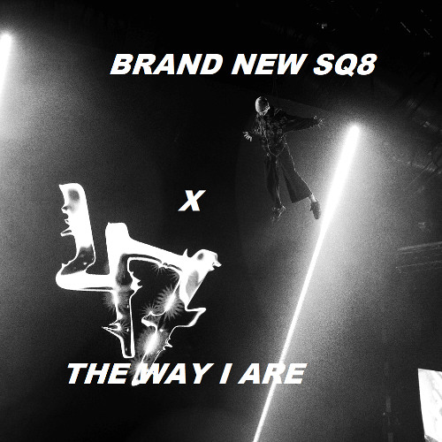 OKI - The Way I Are x Brand New SQ8 (patryzzek Mashup)