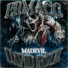 MADEVIL.- ERMACC X DAVID ROUZ "EXCLUSIVE SH*T"