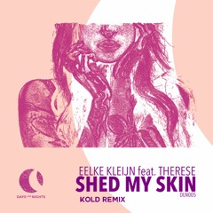 Eelke Kleijn Ft Therese - Shed My Skin (KOLD Remix) FREE DWNL