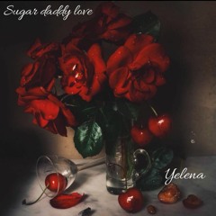 Sugar Daddy Love - Yelena (Prod. Nabil Sioty)