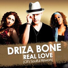 Driza Bone - Real Love (CR'S Soulful Rework)