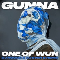 Gunna - One Of Wun (DJ ROCCO & DJ EVER B Remix) *CLICK BUY FOR FULL VERSION*