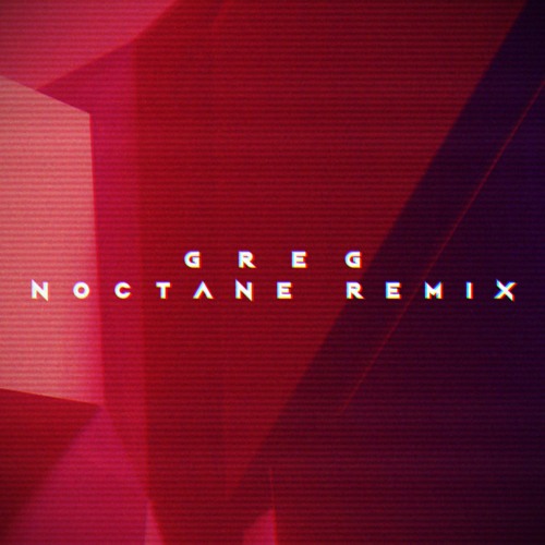 scheme - greg (Noctane Remix) [FREE DL]