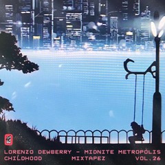 Childhood Mixtape Vol. 26 - FM ICEY KEYS - "Midnite Metropolis"