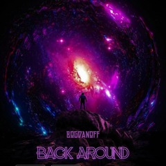BOGDANOFF - Back Around ( Original Mix )