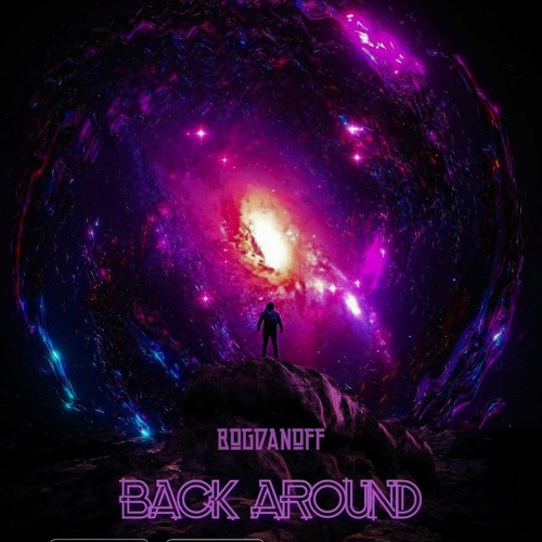 BOGDANOFF - Back Around ( Original Mix )