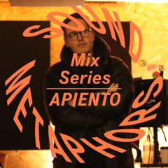 Sound Metaphors Mix Series 28 : Apiento