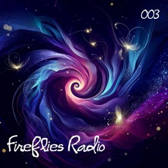 Fireflies Radio - Episode 003