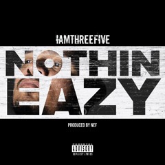 Nothin Eazy (Prod By. Nef)