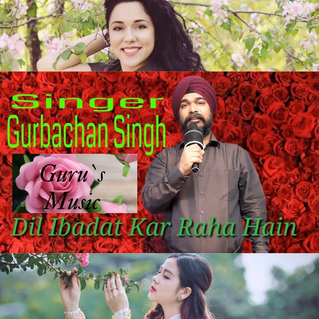 Stream Dil Ibadat Kar Raha Haain by Gurbachan The Singer Listen online for free on SoundCloud
