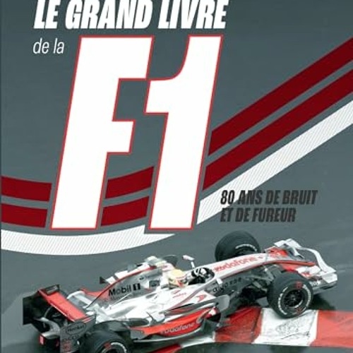 Le grand livre de la F1: 80 ans de bruit et de fureur téléchargement epub - gvsYa2u6OJ