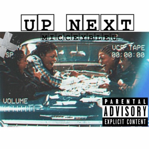Miccey Bleu - Up Next