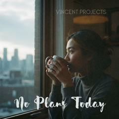 NO PLANS TODAY