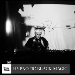 Wake & Rave / Syreny | Podcast #67 | Hypnotic Black Magic