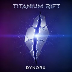 DYNORX - Titanium Rift (oficial audio)