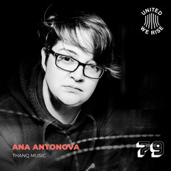 Ana Antonova presents United We Rise Nr. 079