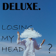 Losing my head