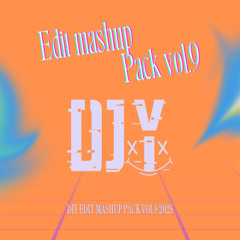 DJY EDIT MASHUP PACK Vol.9 2025 (Preview)