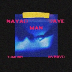 Nayad Ja Man Ft Bvrbvd