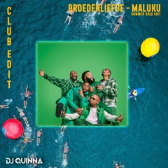 Broederliefde - Maluku (DJ Quinna 2022 Afrobeat edit)