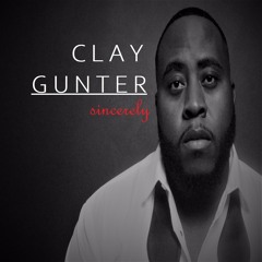 Sincerely - Clay Gunter