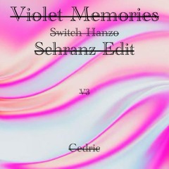 Violet Memories [Schranz Edit]