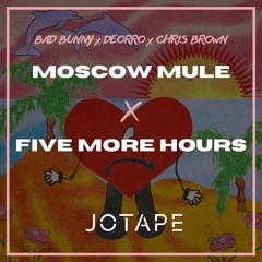 Bad Bunny, Deorro, Chris Brown - Moscow Mule x Five More Hours (Jotape Mashup) (100-128 BPM) [FREE]