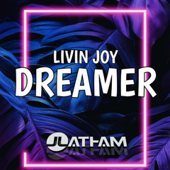 Livin Joy - Dreamer - J Latham's re-rub
