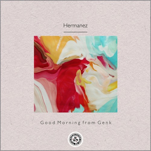 Hermanez : Good Morning from Genk