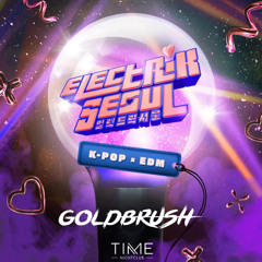 Electrik Seoul [K-Pop x EDM] (Goldbrush DJ Set Pt. 1) Time Nightclub 10/18