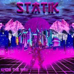 Statik - Know The Way