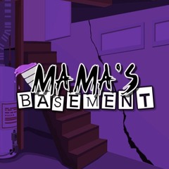 Mama's Basement (Prod. 6ixSounds)