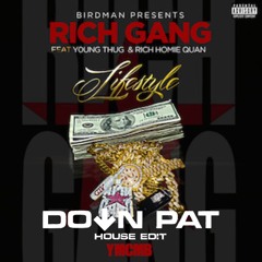 Rich Gang ft. Young Thug & Rich Homie Quan - Lifestyle (Down Pat House Edit)