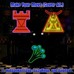 Make Your Move - Cover Alt. (ft. paigepaii, IsuzuRingo, & HudsonHarrisVA)