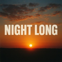 night long