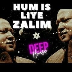 Hum Isliye Zalim REMAKE |Nusrat Fateh Ali Khan|Trending Remix 2022| #Deephouse