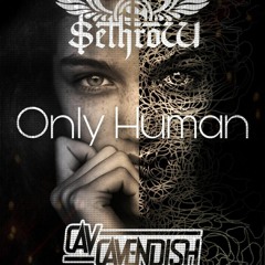 SethroW and Cav Cavendish - Only Human (Volume dip clip)