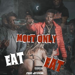 Moet Only - “Eat Eat” Prod. Jotovenn