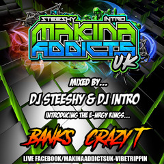 Makina Addicts UK (Steeshy & Intro) With The N-ERGY KING5 (Banks b2b Crazy T)