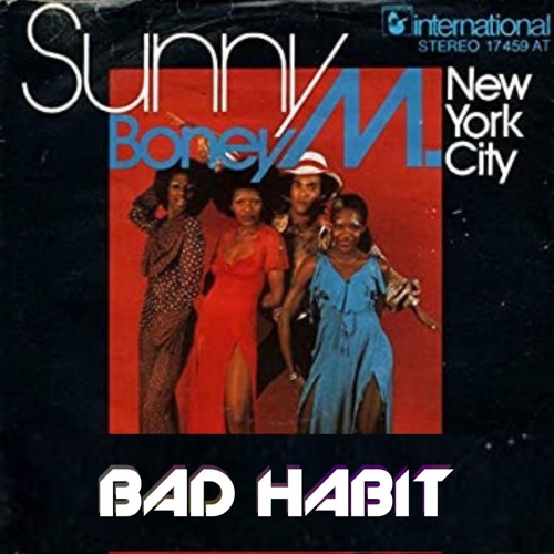 Boney M. - Sunny (BAD HABIT REMIX)