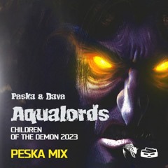 Aqualords - Children Of The Demon (PESKA mix)