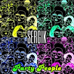 SERGIK - Party People