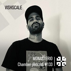 Monasterio Chamber Podcast #133 VISHSCALE