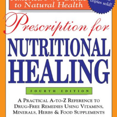 Read KINDLE 📪 Prescription for Nutritional Healing, 4th Edition by  Phyllis A. Balch