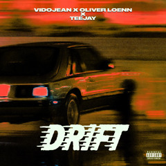 Vidojean X Oliver Loenn, Teejay - Drift (Radio Edit)