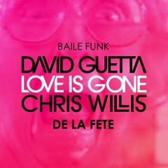 David Guetta – Love Is Gone (De La Fete Baile Funk Remix)
