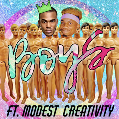Boys Just Wanna ft. Modest Creativity