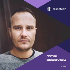 discotech Podcast 79 | Mihai Popoviciu