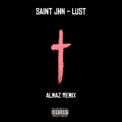 SAINt JHN - Lust (Almaz Remix)